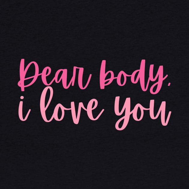 Dear body, I love you by Feminist Vibes